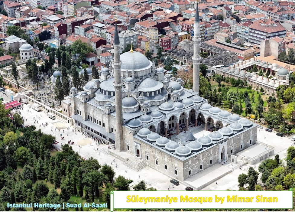 Mimar Sinan-The Süleymaniye Mosque Istanbul Heritage | Suad Al-Saati